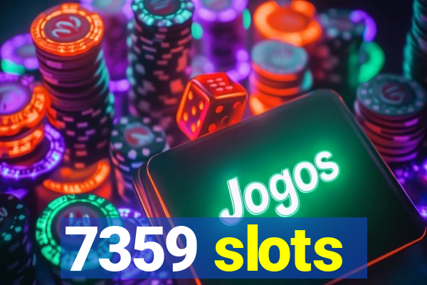 7359 slots